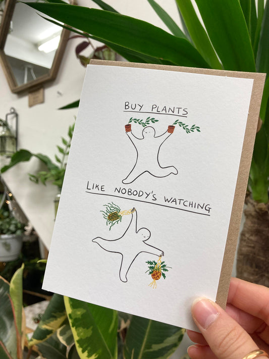Buy Plants Like Nobody's Watching Card