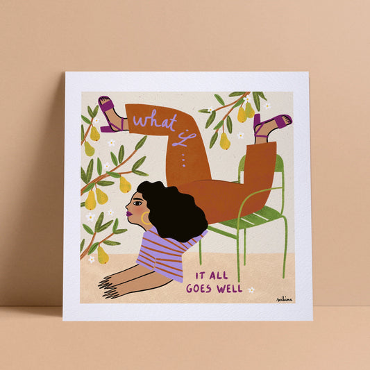 What If It All Goes Well Print