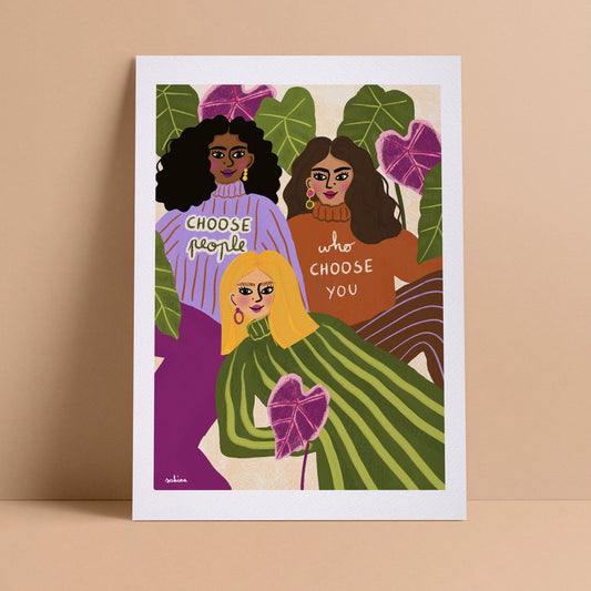 Choose People Who Choose You Print
